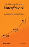 The Theory and Practice of Enterprise AI - Ilya Katsov - 9780578328621