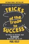 Tricks of the Trade to Success - Paul Kelly - 9780578381497