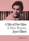 A Tale of Five Cities and Other Memoirs - Joyce Elbert - 9780578392417