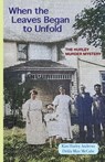 When the Leaves Began to Unfold - Kim Hurley Andrews ; Delila Mize McCabe - 9780578889245