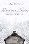 Alone in a Cabin - Leanne W Smith - 9780578922416