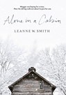 Alone in a Cabin - Leanne W Smith - 9780578927237
