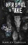 Her Soul to Take - Harley Laroux - 9780578978178