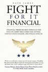 Fight for it Financial - JAMES,  Nate - 9780578981994
