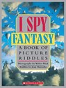 Marzollo, J: I Spy Fantasy: A Book of Picture Riddles - Jean Marzollo - 9780590462952