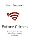 Future Crimes - GOODMAN,  Marc - 9780593073650