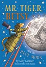 Mr. Tiger, Betsy, and the Blue Moon - Sally Gardner - 9780593095836