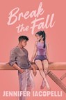 Break the Fall - Jennifer Iacopelli - 9780593114193