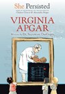 She Persisted: Virginia Apgar - Sayantani DasGupta - 9780593115770