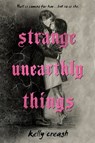 Strange Unearthly Things - Kelly Creagh - 9780593116098