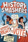 History Smashers: Women's Right to Vote - Kate Messner - 9780593120347