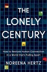 The Lonely Century: How to Restore Human Connection in a World That's Pulling Apart - Noreena Hertz - 9780593135839