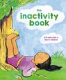 The Inactivity Book - Kyo Maclear ; Tracy Subisak - 9780593181980