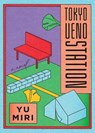 Tokyo Ueno Station (National Book Award Winner) - Yu Miri - 9780593187524