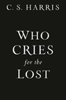 Who Cries for the Lost - C. S. Harris - 9780593197042