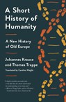 Short History of Humanity - Johannes Krause ; Thomas Trappe - 9780593229439