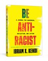 Be Antiracist - Ibram X. Kendi - 9780593233009