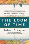 The Loom of Time - Robert D. Kaplan - 9780593242797