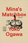 Mina's Matchbox - Yoko Ogawa - 9780593316085