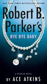 Robert B. Parker's Bye Bye Baby - Ace Atkins - 9780593328538