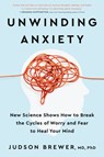 Unwinding Anxiety - Judson Brewer - 9780593330456