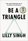 Be a Triangle - SINGH,  Lilly - 9780593357811