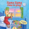 Llama Llama Time to Play - Anna Dewdney - 9780593383629