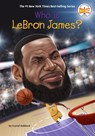 Who Is LeBron James? - Crystal Hubbard ; Who HQ - 9780593387443
