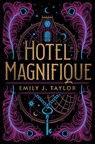 Hotel Magnifique - TAYLOR,  Emily J. - 9780593404515