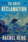 Great Reclamation - Rachel Heng - 9780593420119