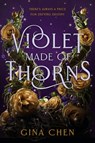 Violet Made of Thorns - Gina Chen - 9780593427552