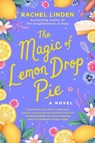 The Magic of Lemon Drop Pie - Rachel Linden - 9780593440193