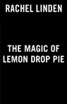 The Magic of Lemon Drop Pie - Rachel Linden - 9780593440209