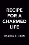 Recipe for a Charmed Life - Rachel Linden - 9780593440216