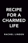 Recipe for a Charmed Life - Rachel Linden - 9780593440223