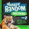 Totally Random Questions Volume 2: 101 Odd and Awesome Q&as - BELLOWS,  Melina Gerosa - 9780593450376