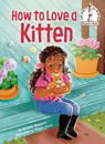 How to Love a Kitten - Michelle Meadows ; Sawyer Cloud - 9780593483190
