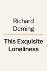This Exquisite Loneliness - Richard Deming - 9780593492529