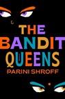 Bandit Queens - Parini Shroff - 9780593498958