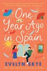 One Year Ago in Spain - Evelyn Skye - 9780593499276