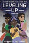 A Beginner's Guide to Leveling Up: A Graphic Novel - Elizabeth Agyemang - 9780593524770