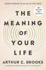Brooks, A: Meaning of Your Life - Arthur C Brooks - 9780593545423