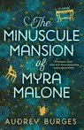 Minuscule Mansion of Myra Malone - Audrey Burges - 9780593546475