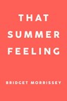 That Summer Feeling - Bridget Morrissey - 9780593549254