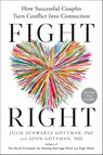 Fight Right - PhD Julie Schwartz Gottman ; PhD John Gottman - 9780593579657