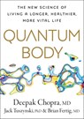Quantum Body - M.D. Deepak Chopra ; PhD Jack Tuszynski ; MD Brian Fertig - 9780593579985