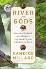 River of the Gods: Genius, Courage, and Betrayal in the Search for the Source of the Nile - MILLARD,  Candice - 9780593607817