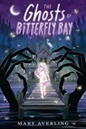 The Ghosts of Bitterfly Bay - Mary Averling - 9780593624937