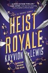 Heist Royale - Kayvion Lewis - 9780593625392