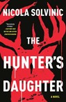 The Hunter's Daughter - Nicola Solvinic - 9780593639733